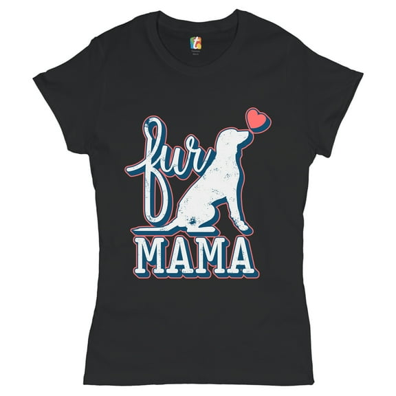 Tee Hunt Fur Mama T-Shirt I Love My Dog Pet Owner Mother's Day Women's T-Shirt Tee