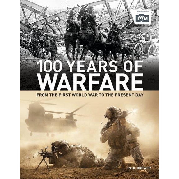 Y 100 Years of Warfare: From the First World War to the Present Day, (Hardcover)