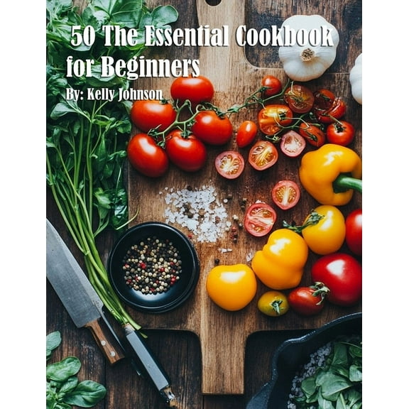 50 The Essential Cookbook for Beginners, (Paperback)