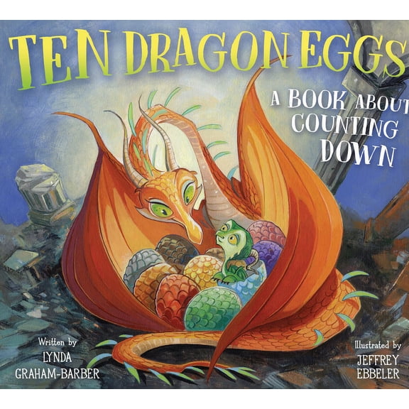 Ten Dragon Eggs: A Book about Counting Down, (Hardcover)