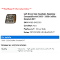 thumbnail image 2 of Left Driver Side Headlight Assembly - Compatible with 2003 - 2006 Cadillac Escalade EXT 2004 2005, 2 of 2