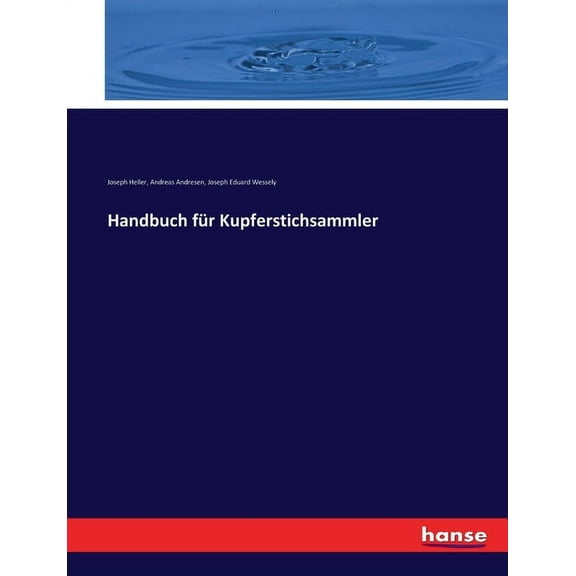 Handbuch fÃ¼r Kupferstichsammler, (Paperback)