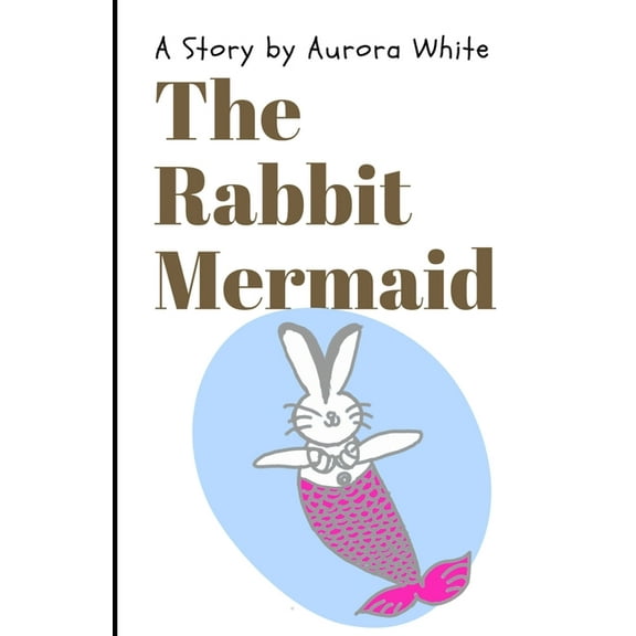 The Rabbit Mermaid (Paperback)