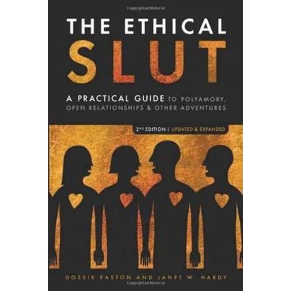 Pre-Owned The Ethical Slut, Second Edition : A Practical Guide to Polyamory, Open Relationships, and Other Adventures