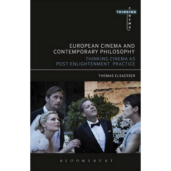 Thinking Cinema European Cinema and Continental Philosophy: Film as Thought Experiment, (Hardcover)