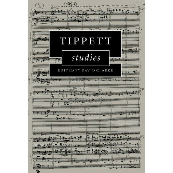 Cambridge Composer Studies Tippett Studies, (Hardcover)