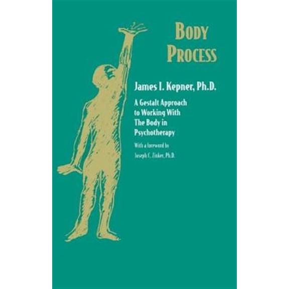 Pre-Owned Jossey-Bass Social and Behavioral Sciences: Body Process: A Gestalt Approach to Working with the Body in Psychotherapy (Paperback)