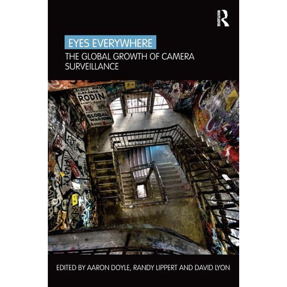 Eyes Everywhere: The Global Growth of Camera Surveillance, (Paperback)