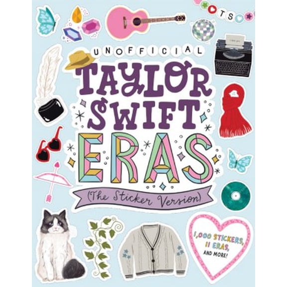 Unofficial Taylor Swift Eras (the Sticker Version): 1,100 Stickers, 11 Eras, and More! (Paperback)