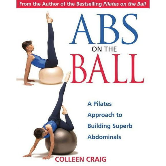 Abs on the Ball : A Pilates Approach to Building Superb Abdominals (Paperback)