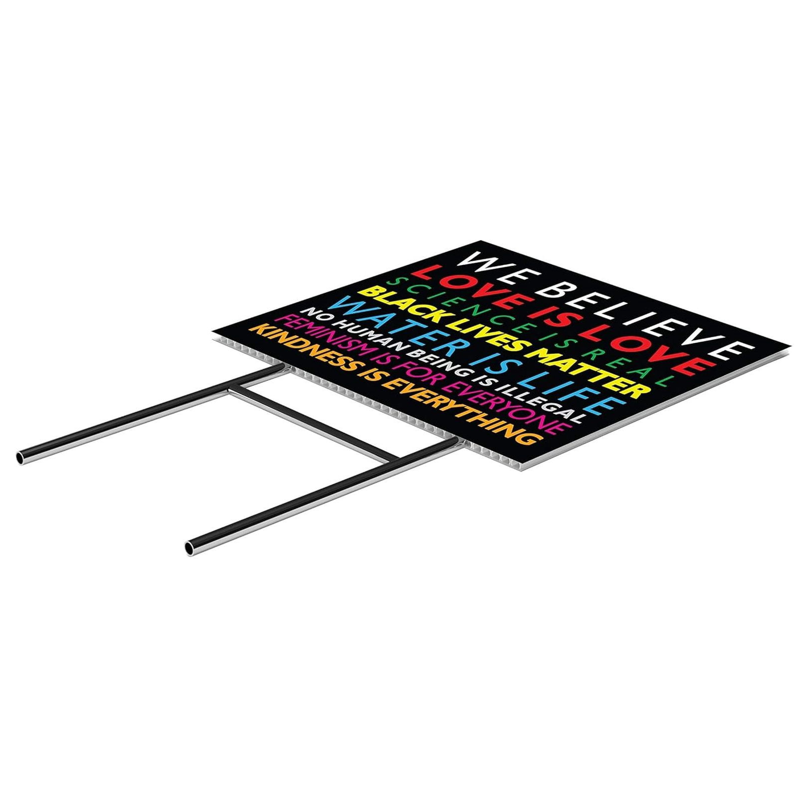 We Believe Yard Sign | We Believe Sign | Black Lives Matter Sign | Love is Love | Kindness Is Everything | 24" x 18" Corrugated Plastic Yard Signs with H Stakes | Double Sided (1)