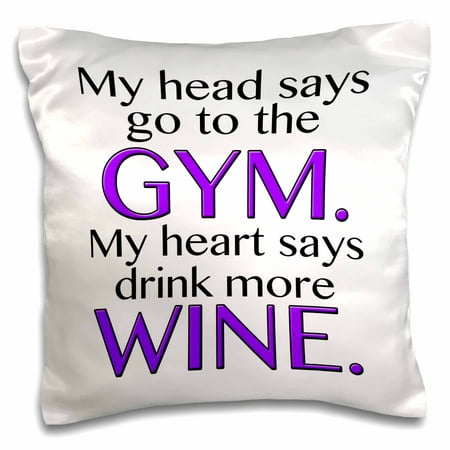 3dRose My head says go to the GYM my heart says drink more WINE. Purple. - Pillow Case, 16 by