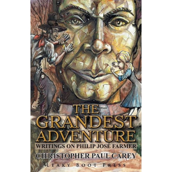 The Grandest Adventure: Writings on Philip José Farmer