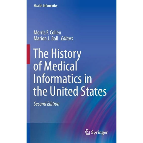 Health Informatics The History of Medical Informatics in the United States, (Hardcover)