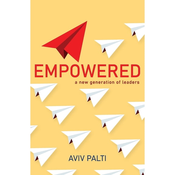 Empowered: A new generation of leaders, (Paperback)
