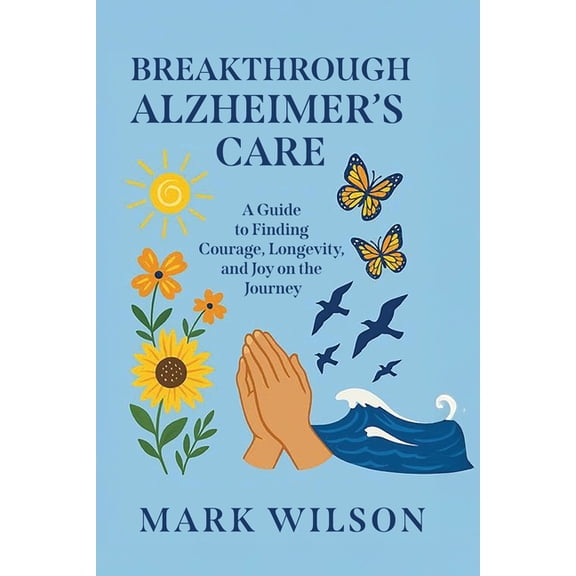 Breakthrough Alzheimer's Care, (Paperback)