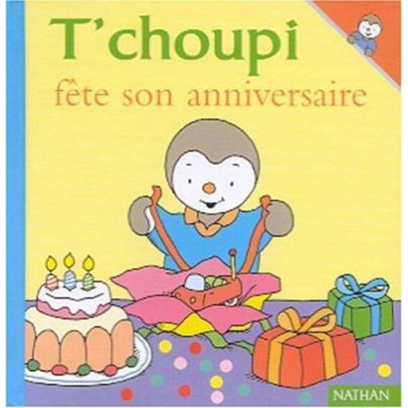Pre-Owned T'choupi fte son anniversaire (22) (Hardcover) 2092020803 9782092020807
