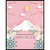 Colorful Flower MANDALAS 大人の塗り絵 : 抗ストレス 塗り絵 大人 ストレス解消とリラクゼーションのための。100ペ&# (Paperback)