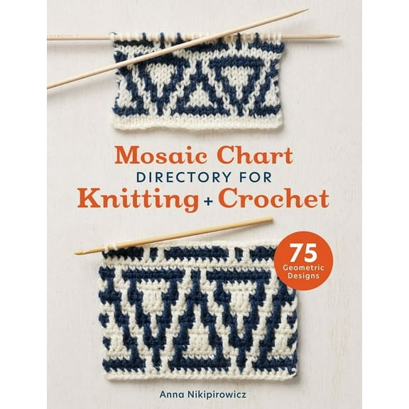 Mosaic Chart Directory for Knitting and Crochet: 75 Geometric Designs, (Paperback)