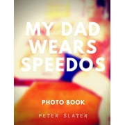 My Dad Wears Speedos (Paperback)