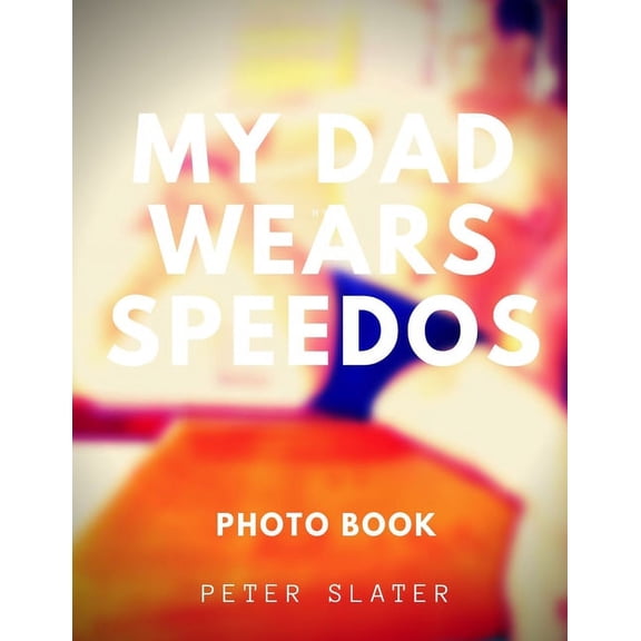 My Dad Wears Speedos, (Paperback)