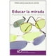 thumbnail image 1 of Libro Educar La Mirada: Arquitectura De Una Mente Solidaria Tapa Blanda, Autor Cesar Garcia-rincon De Castro, Editorial Narcea, 1 of 1