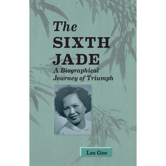 Sixth Jade: A Biographical Journey of Triumph, (Paperback)