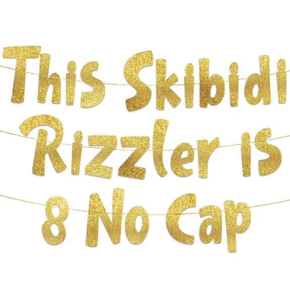 This Skibidi Rizzler is 8 No Cap Gold Glitter Banner - 8th Birthday Party Supplies, Ideas, Gifts and Decorations