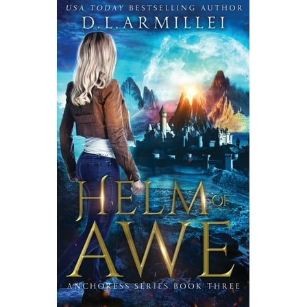 Anchoress Helm of Awe: Anchoress Series Book Three, Book 3, (Hardcover)