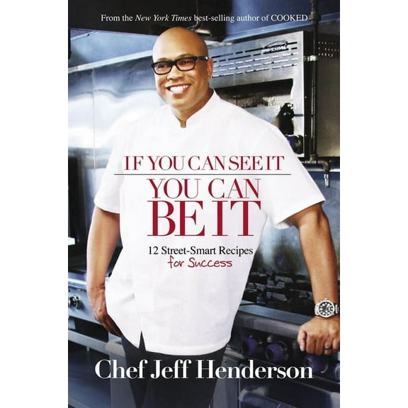 If You Can See It, You Can Be It: 12 Street-Smart Recipes for Success, (Paperback)