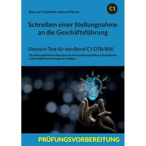 Schreiben einer Stellungnahme an die GeschÃ¤ftsfÃ¼hrung: Deutsch-Test fÃ¼r den Beruf C1 DTB/BSK, (Paperback)