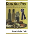 thumbnail image 1 of Know Your Fats: The Complete Primer for Understanding the Nutrition of Fats, Oils and Cholesterol, 1 of 1
