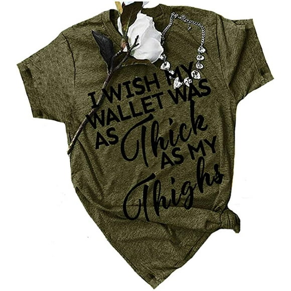 YourTops Women I Wish My Wallet was AS Taick As My Thighs T-Shirt (US 2XL, Army Green)