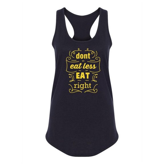Don't Eat Less, Eat Right.  Tank Women -Image by Shutterstock, Female Medium