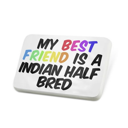 Porcelein Pin My best Friend a Indian Half-Bred, Horse Lapel Badge –