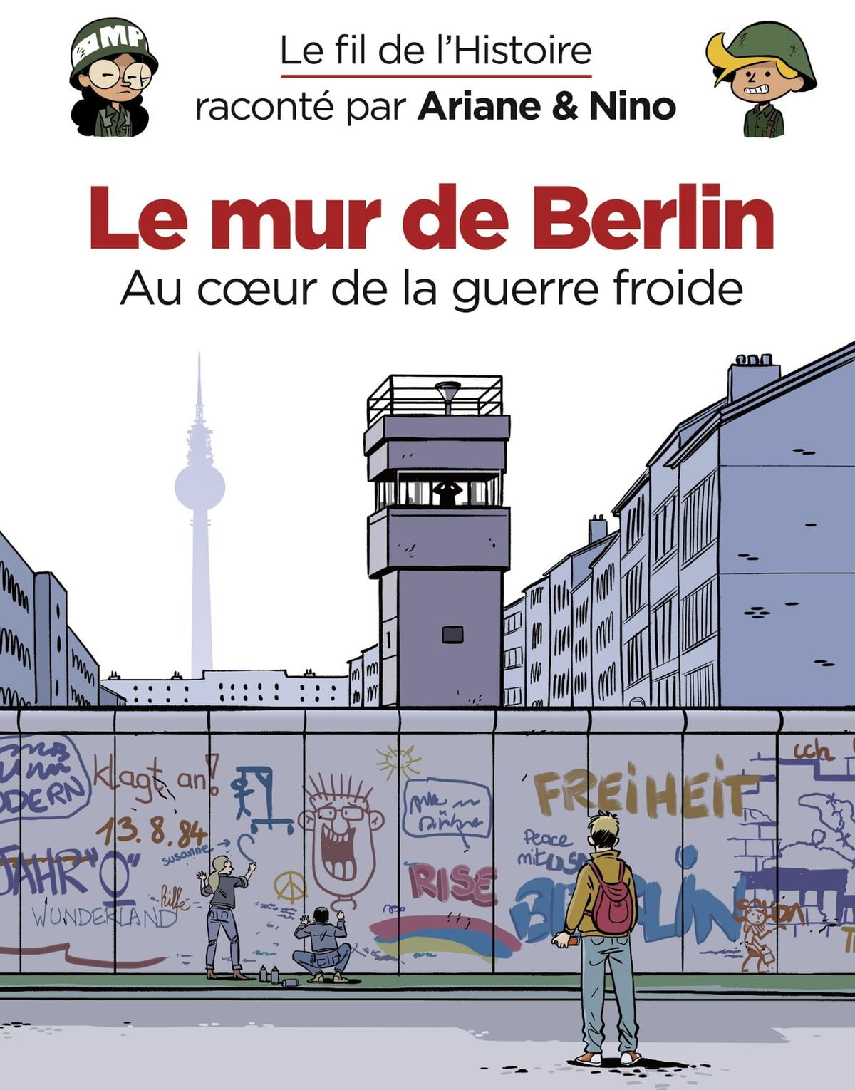 Le Fil De L Histoire Ariane Et Nino Le fil de l'Histoire raconté par Ariane & Nino - tome 22 - Le mur de