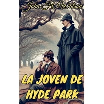 Los Casos Olvidados de Sherlock Holmes La joven de Hyde Park, Book 1, (Paperback)