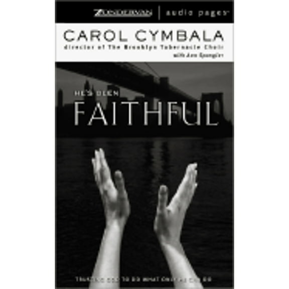 Pre-Owned He's Been Faithful: Trusting God to Do What Only He Can ( Audiobook 9780310236689) by Carol Cymbala, Ann Spangler