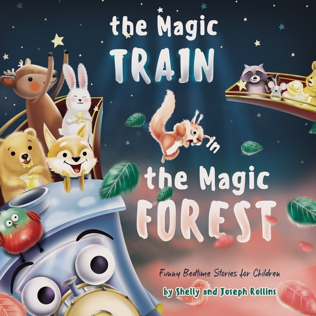 The Magic Train In The Magic Forest Funny Bedtime Stories For Children Forest Animals Kids Book Children Rhyming Stories Ages 3 To 5 That Every Kid Will Enjoy Abc Books Preschool The Magic Train In The Magic Forest Funny Bedtime Stories For Children Forest Animals Kids Book Children Rhyming Stories Ages 3 To 5 That Every Kid Will Enjoy Abc Books Preschool