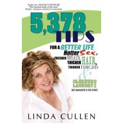 5,378 Tips for a Better Life, Hotter Sex, Fresher Breath, Thicker Hair, Thinner Thighs and Cleaner (Paperback) by Linda Cullen