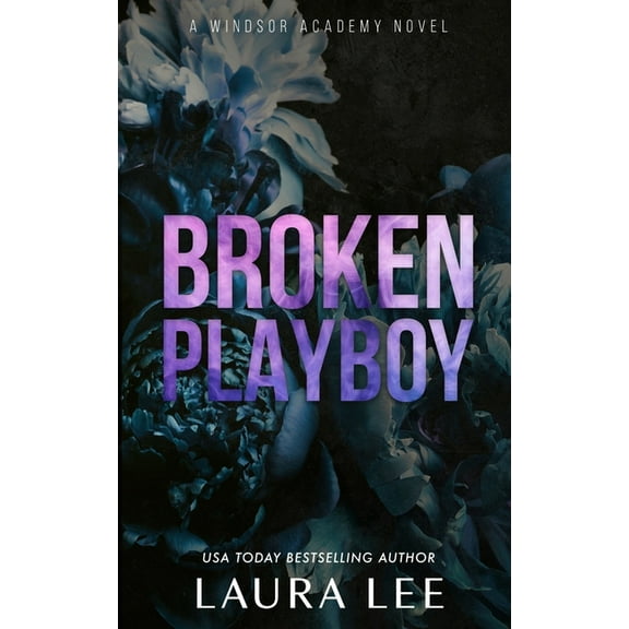 Windsor Academy Broken Playboy - Special Edition: A Windsor Academy Standalone Enemies-To-Lovers Romance, Book 4, (Paperback)
