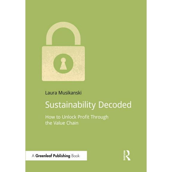Doshorts Sustainability Decoded: How to Unlock Profit Through the Value Chain, (Paperback)