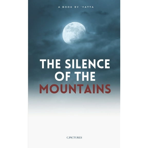 The SILENCE of the MOUNTAINS (Paperback)