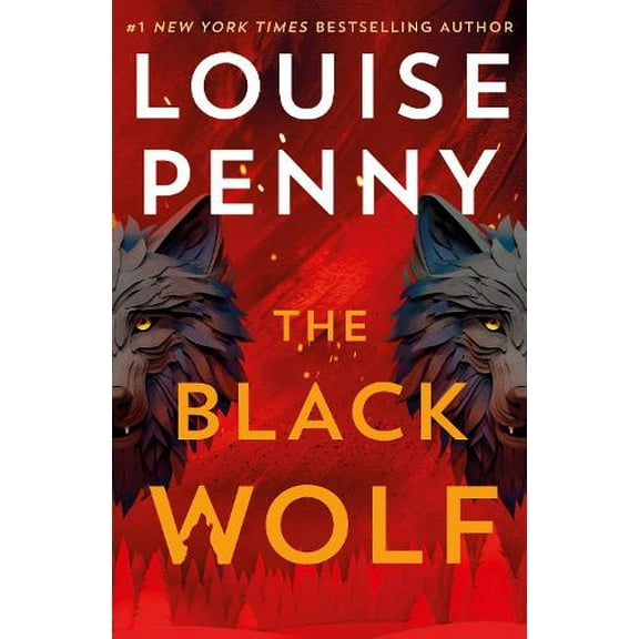 Louise Penny The Black Wolf (Hardcover) Chief Inspector Gamache