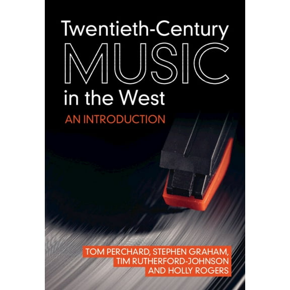 Twentieth-Century Music in the West: An Introduction, (Hardcover)