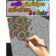 Motifs géométriques anti-stress à colorier: Livre de coloriages géométriques pour adulte - 50 pages de motifs géométriques à colorier pour se détendre et lutter contre le stress et l'anxiété. (Paperba