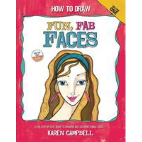 Pre-Owned How to Draw Fun, Fab Faces: An Easy Step-by-Step Guide to Drawing and Coloring Fun Female Faces (Paperback) 099694270X 9780996942706