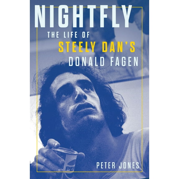 Nightfly: The Life of Steely Dan's Donald Fagen, (Hardcover)