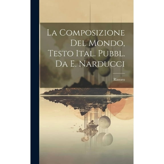 La Composizione Del Mondo, Testo Ital. Pubbl. Da E. Narducci (Hardcover)