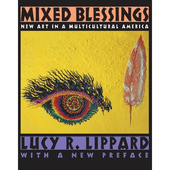 Pre-Owned Mixed Blessings: New Art in a Multicultural America (Paperback) 1565845730 9781565845732